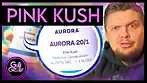 Aurora Pink Kush - Medical Cannabis  Review