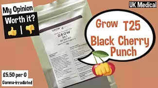 Grow T25 Black Cherry Punch Uk Medical Review