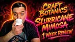 Craft Botanics Slurricane Mimosa T28 | 1 Week Review