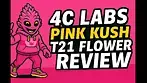 4C labs Pink Kush T21 UK medical flower full review