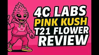 4C labs Pink Kush T21 UK medical flower full review