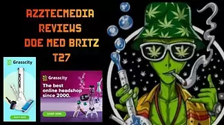 AzztecMedia Reviews DOE Med BRITZ T27 medbud.wiki