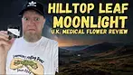 Hilltop Leaf - Moonlight - UK Medical Flower Review