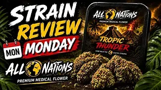 Today on strain review Monday we have, All Nations canna / Tropic thunder.