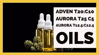 Full Spectrum Cannabis Oils- Adven T20:C10, Aurora T25:C5, Aurora T12.5:C12.5