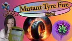 Mutant Tyre Fire Review