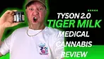 Tyson 2.0 T28 Tiger Milk || U.K. Medical Cannabis Review
