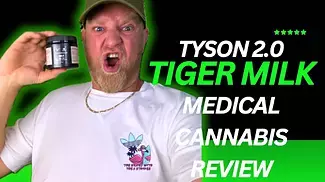 Tyson 2.0 T28 Tiger Milk || U.K. Medical Cannabis Review