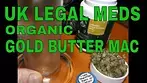 UK LEGAL MEDS: TGOD Gold Butter MAC