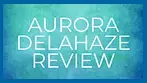 Aurora DELAHAZE Strain Review 