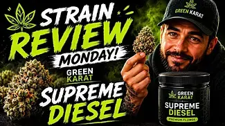 strain review Monday, Green Karat, Supreme diesal.