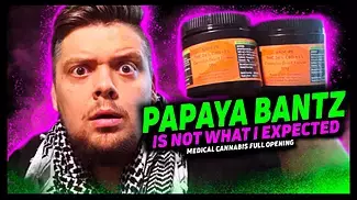PAPAYA BANTZ is not what I expected (Big Narstie Medical Cannabis)