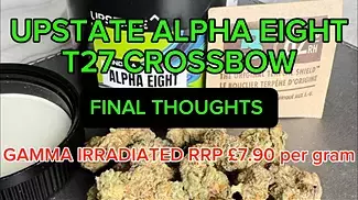 UPSTATE ALPHA EIGHT T27 CROSSBOW Legal UK Medical Cannabis Flower
