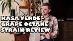 Grape Octane - Kasa Verde - Strain Review