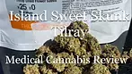Tilray Island Sweet Skunk Medical Cannabis Review UK