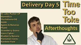 Delivery Day 5 - Afterthoughts, Banana's everywhere! #medicalcannabis #cannabiseducation