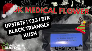 UK MEDICAL FLOWER | UPSTATE | T23 | BTK - BLACK TRIANGLE KUSH