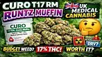 UK MEDICAL FLOWER | CURO | RUNTZ MUFFIN | T17 #420community #420 #cbpm #420music #uk #cbd