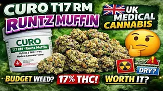 UK MEDICAL FLOWER | CURO | RUNTZ MUFFIN | T17 #420community #420 #cbpm #420music #uk #cbd